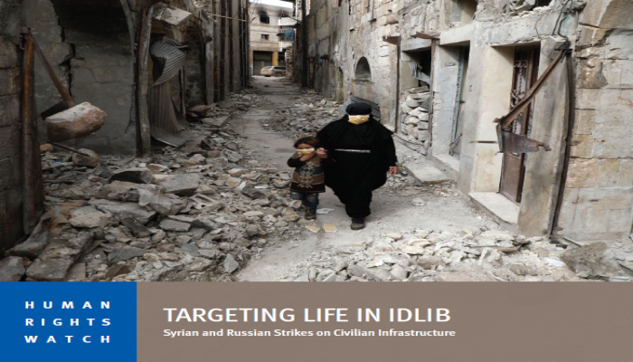 "هيومن ووتش" توثق ارتكاب النظام السوري وروسيا جرائم حرب في إدلب